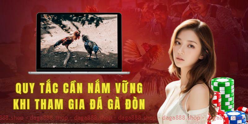 Các quy tắc cần nắm vững khi tham gia đá gà đòn